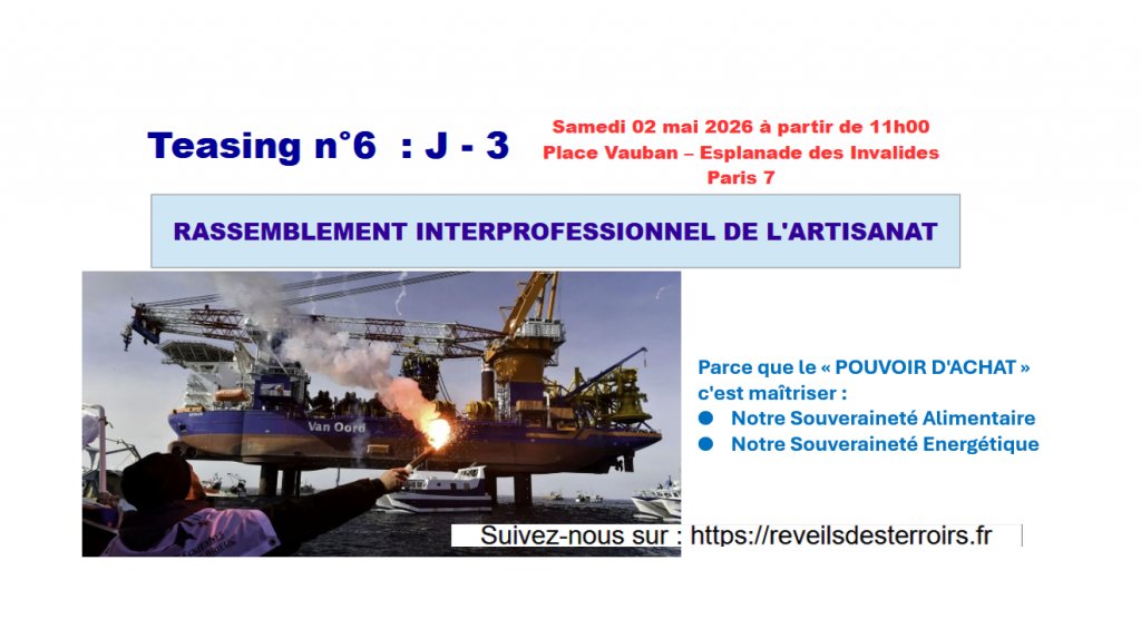 Acteurs Locaux de ''Réveils des Terroirs'' - Teasing n° 6 : J - 3  RASSEMBLEMENT INTERPROFESSIONNEL DE L'ARTISANAT le 2 mai à Paris Invalides