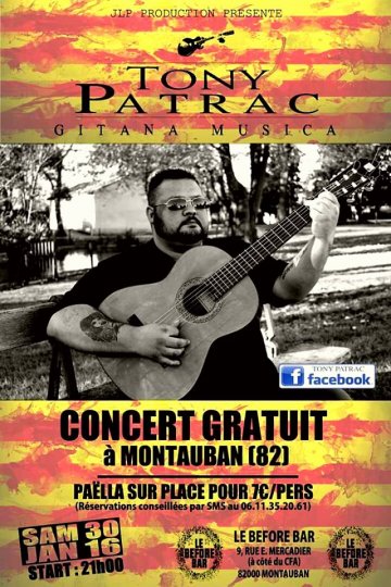 Montauban : ''TONY PATRAC'' (Gitana Music) en concert Gratuit au Before Bar le 30 janvier à 20:00h (Repas sur Commande)