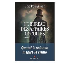 Le bureau des affaires occultes par  Éric FOUASSIER  