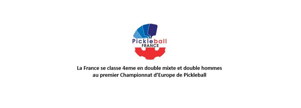 La France se classe 4eme en double mixte et double hommes au premier Championnat d’Europe de Pickleball