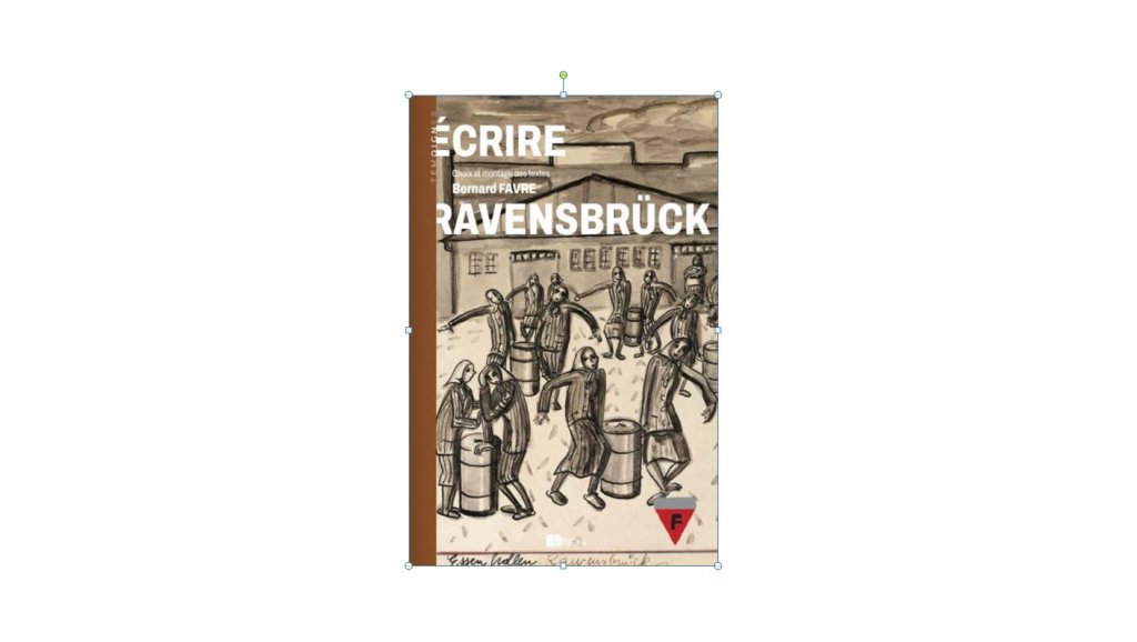 ''Ecrire Ravensbrück'', un recueil de témoignages de rescapées pour ne jamais oublier 