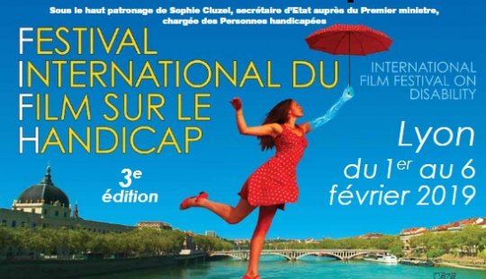 Festival international du film sur le handicap - 3ème édition à Lyon du 1er au 6 Février 2019