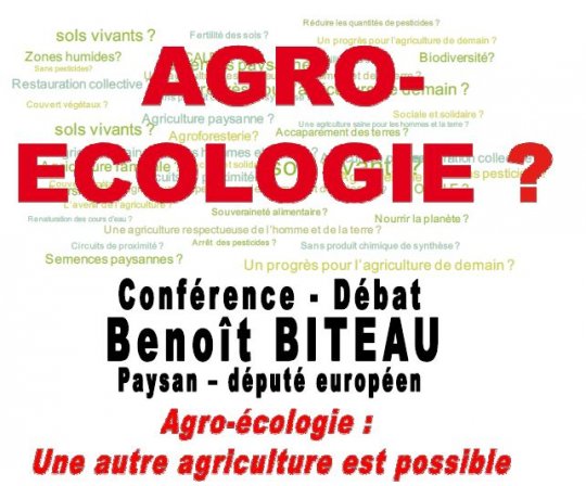 Benoît Biteau - paysan - député européen : Agro-écologie : une autre agriculture est possible - Conférence débat le samedi 12 octobre 2019 à 17 h - Lisle-sur-Tarn