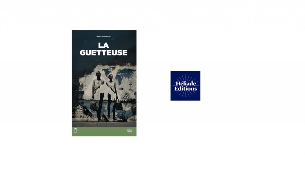 La guetteuse de Marc Mauguin - Héliade Editions