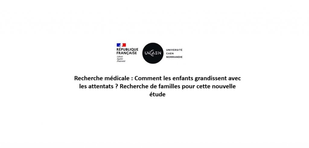 Participer à une recherche scientifique  sur les attentats du 13 novembre 2015  Comprendre comment les enfants grandissent avec les grands événements traumatiques de leur époque