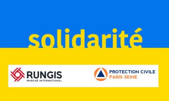 LE MARCHÉ INTERNATIONAL DE RUNGIS ET LA PROTECTION CIVILE S’UNISSENT POUR ACHEMINER L’AIDE HUMANITAIRE VERS L’UKRAINE