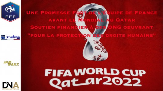 Une Promesse Fort de l'équipe de France avant le Mondial au Qatar - Soutien financier à des ONG oeuvrant ''pour la protection des droits humains'' 