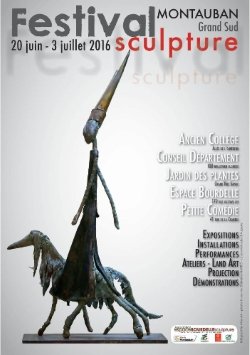 3ème édition du Festival de la Sculpture Grand Sud, organisé par l’association Espace Bourdelle Sculpture à Montauban du 20 juin au 3 juillet 2016 présenté par Alix André Acquier