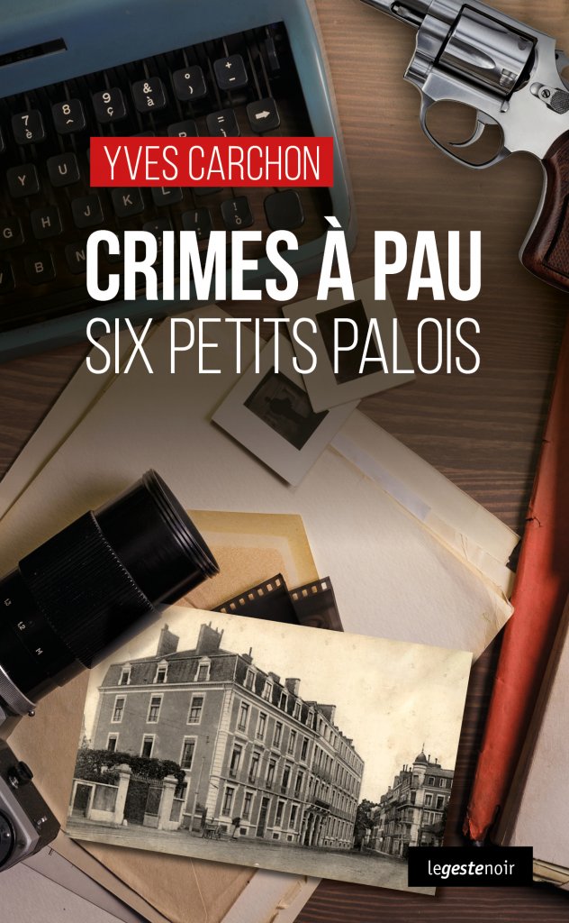 Crimes à Pau - Six petits Palois