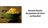 Recette Risotto de pommes de terre au Beaufort