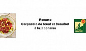 Recette - Carpaccio de bœuf et Beaufort à la japonaise
