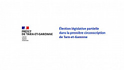 Communiqué > Élection législative partielle dans la première circonscription de Tarn-et-Garonne