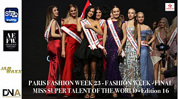 PARIS FASHION WEEK 23 - FASHION WEEK - FINAL MISS SUPER TALENT OF THE WORLD - Edition 16