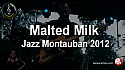 Malted Milk au Jazz Montauban 2012