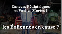 Acteurs-Locaux Loire-Atlantique - les Éoliennes provoqueraient des Cancers Pédiatriques et la Mort de Bovins ?