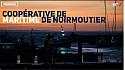 TV Locale Noirmoutier - Découverte de la Coopérative maritime de Noirmoutier avec  Guillaume Gomez