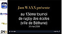 Tv Locale Bethune - Jam WAXX présente le 13 ème Tournoi International des Ecoles de Rugby à Bethune