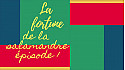La Salamandre (épisode 1)