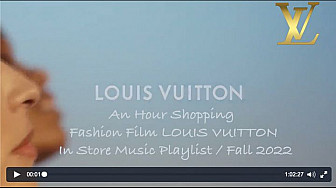 An Hour Shopping  - Fashion Film LOUIS VUITTON In Store Music Playlist / Fall 2022