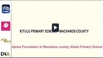 Tv Local Kenya -  Ajuma Foundation in Machakos county, Kitulu Primary School