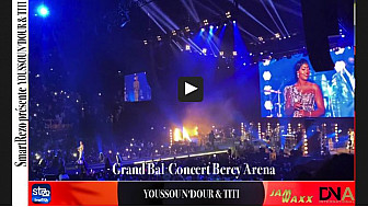 Tv Locale Paris - ZikRezo présente YOUSSOU N'DOUR & TITI - Grand Bal  Concert Bercy Arena