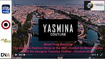 Tv Local Paris - Mirati Prod presents The Algerian Fashion Show at the IMA - Institut du Monde Arabe with the designer Yasmina Chellali 