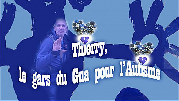 Thierry le gars du Gua pour l'Autisme film de Stéphanie Muzard