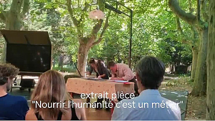 "Nourrir l'humanité c'est un métier" théâtre documentaire extrait 5