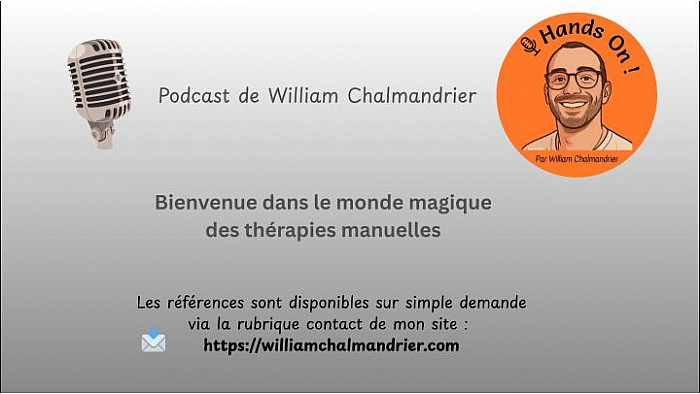 Bienvenue dans "le monde magique des thérapies manuelles" - un podcast de William Chalmandrier