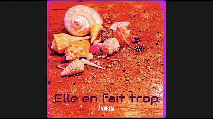 Elle en fait trop - Amareia