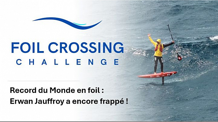 FOIL CROSSING CHALLENGE - Erwan Jauffroy a encore frappé avec un nouveau Record du Monde en foil  !