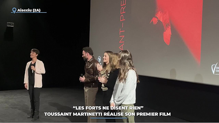 TV Locale Corse - "Les forts ne disent rien" : Toussaint Martinetti réalise son premier film