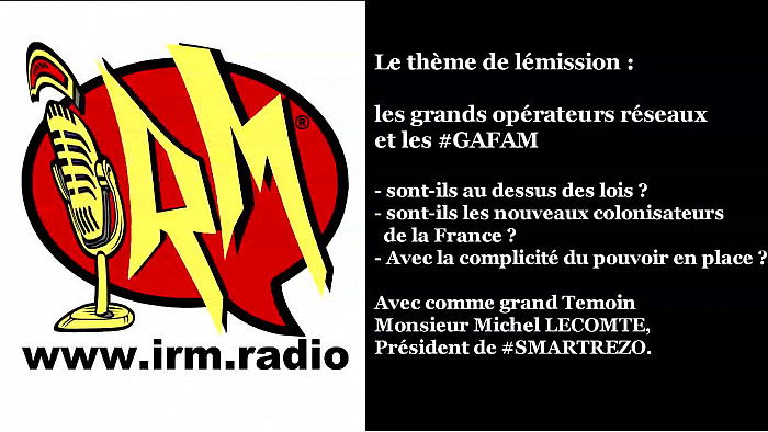 Rendez-vous du 17 mai 2019 sur IRM. Radio ! Tout savoir sur les GAFAM ! invité Michel Lecomte de Smartrezo.com #Smartrezo #Qwant