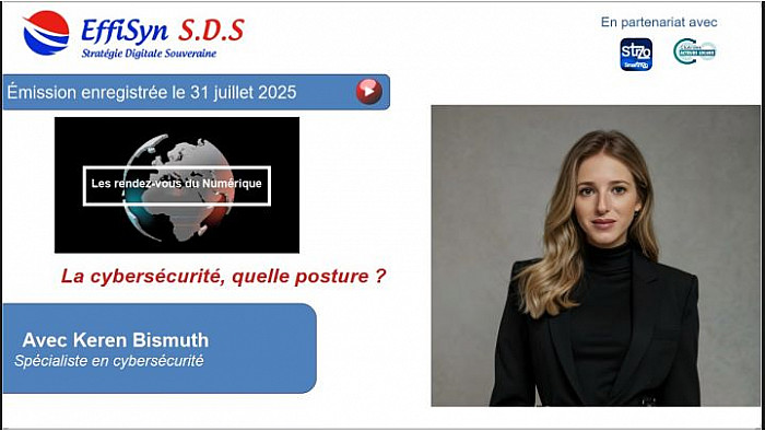 Les Rendez-vous du numérique - La cyber sécurité quelle posture par Keren Bismuth [31 juillet 25]