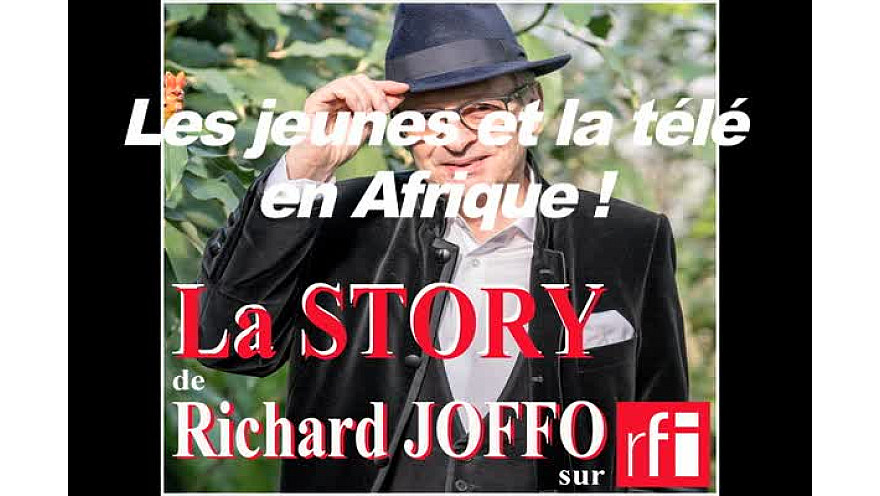 les 'STORY' des Richard Joffo sur RFI: la façon dont les Jeunes regardent la Télé en Afrique Francophone !