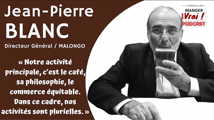 Tv Locale Cannes - Jean-Pierre BLANC : « Malongo, c'est 30 ans passés au service du commerce équitable »