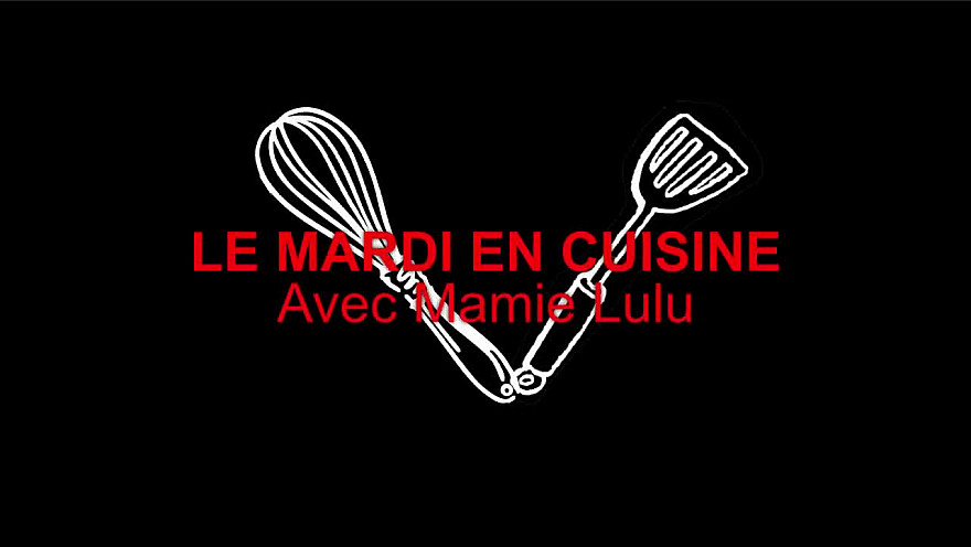 Le mardi en cuisine avec Mamie Lulu